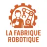 La fabrique robotique